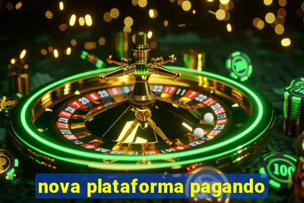 nova plataforma pagando